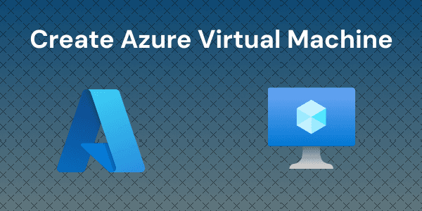 Create your first virtual machine in Azure