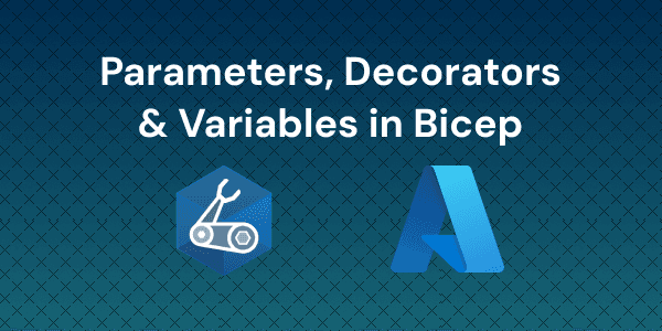 Lab: Bicep Expressions, Parameters, Variables & Outputs